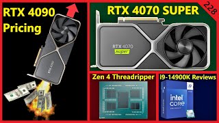 RTX 4090 Price Hike Nvidia 4070 SUPER Intel i914900K AMD Zen 4 Threadripper  Broken Silicon 228 [upl. by Yecac]