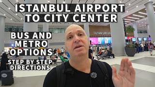 Istanbul Airport To City Center  Bus And Metro to Taksim Step By Step Directions [upl. by Anitteb]