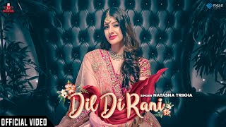 Dil DI Rani Official Video Natasha Trikha Raj SinghIkonic Media Group Latest Punjabi Songs 2021 [upl. by Nahtnoj]