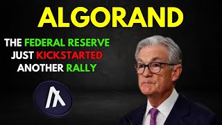 ALGORAND THE FEDERAL RESERVE JUST KICKSTARTED ANOTHER RALLY [upl. by Roselane]