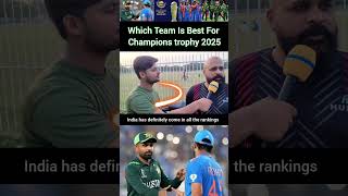 Which Team Is Best for champions trophy india or Pakistan  championstrophy asiancricketcouncil [upl. by Notlew]