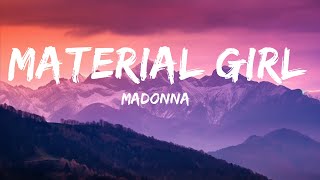 Madonna  Material Girl Lyrics Cause we are living in a material world  25 Min [upl. by Annnora]