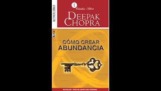 COMO CREAR ABUNDANCIA DEEPAK CHOPRA  AUDIOLIBRO CON VOZ HUMANA [upl. by Assertal444]