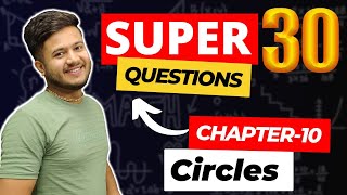 Circles Class 10 Super 30 Questions Session 202324  Most Imp Questions [upl. by Idolah610]