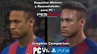 PES 2017  PC vs PS4 Graphics Comparison  Requisitos Mínimos y Recomendados para PC [upl. by Beatrix]