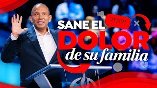 SANE EL DOLOR DE SU FAMILIA Sixto Porras expone cómo sanar las heridas del pasado [upl. by Agostino]