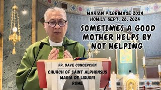 SOMETIMES A GOOD MOTHER HELPS BY NOT HELPING  Homily by Fr Dave Concepcion on Sept 26 2024 [upl. by Brittney247]