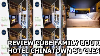 Review CUBE Family Boutique Capsule Hotel Chinatown SG Clean Certified [upl. by Africah]