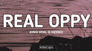 King Von  Real Oppy ft G Herbo Lyrics [upl. by Dnomde109]