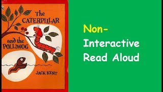 The Caterpillar and the Polliwog  NonInteractive Read Aloud [upl. by Kirbie]