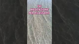 FAI MEDITAZIONE PER RILASSARTI meditazione frase frasi relax [upl. by Heidt]