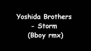 Yoshida Brothers  Storm Bboy rmx [upl. by Berne]