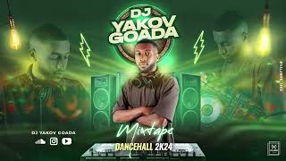 Dancehall Mixtape 2024 Mixed By Dj Yakov Goada [upl. by Alissa]