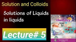 Solution and Colloids Lec 5 Solutions of Liquids in liquids Miscibility of liquids Phenol water [upl. by Owen]