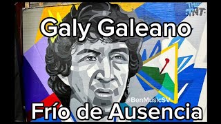 GALY GALEANO  Frío de Ausencia [upl. by Alexandr330]