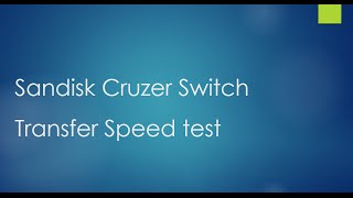 Sandisk Cruzer Switch Pendrive  Data Transfer Speed Test [upl. by Relyks]