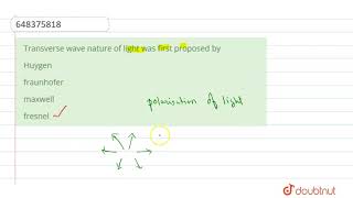 Transverse wave nature of light was first proposed by  12  WAVES OPTICS  PHYSICS  AAKASH SER [upl. by Ataliah955]