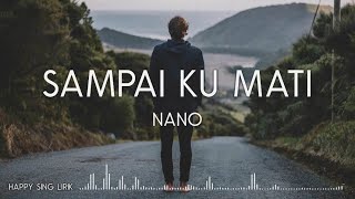 NANO  Sampai Ku Mati Lirik [upl. by Ona]