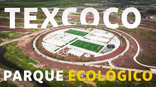 Parque Ecológico Lago de TEXCOCO Guía OFICIAL para Visitarlo [upl. by Libnah]