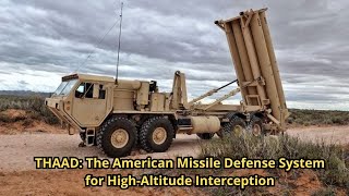 THAAD The American Missile Defense System for HighAltitude Interception [upl. by Losiram]