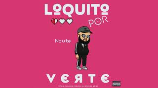 Ncute  Loquito Por Verte [upl. by Goody]