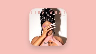 Cardi B  Like What Freestyle Clean [upl. by Doyle]