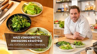 Saláta Kisokos 2 🌿 Házi vinaigrette dresszing készítése 🌿  Lidl Főzőiskola Széll Tamással [upl. by Sonitnatsnok]