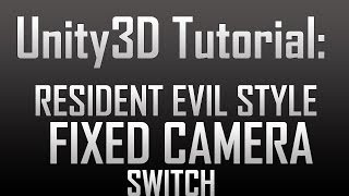 Unity4 Resident Evil Style fixed camera switch JavaScript [upl. by Roach613]