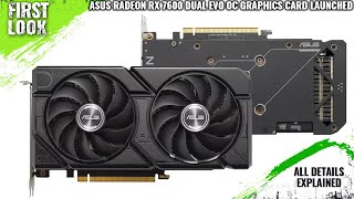 ASUS Radeon RX 7600 DUAL EVO OC Graphics Card Launched  Explained All Spec Features And More [upl. by Tuorah]