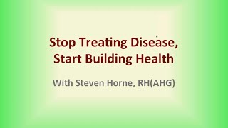 Stop Treating Disease Start Building Health [upl. by Ranip]