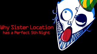 Why Sister Location has a Perfect 5th Night [upl. by Grounds632]