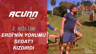 Erdinin Oyun Sonrası Yorumu Sedatı Kızdırdı  Bölüm 2  Survivor 2017 [upl. by Ieluuk889]