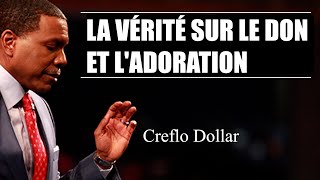 la Vérité sur le Don et lAdoration  Creflo Dollar [upl. by Oglesby760]