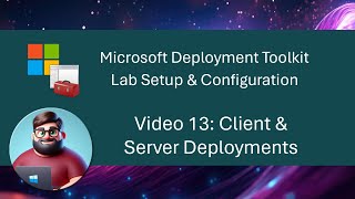 MDT Lab Setup  Video 13 Client amp Server Deployments [upl. by Celestyna916]