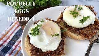 Pot Belly Eggs Benedict Recipe A Twist On Brunch [upl. by Tera]