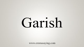 How To Say Garish [upl. by Ainsworth]