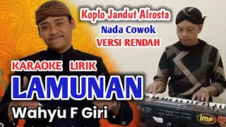 Lamunan  Wahyu F Giri KARAOKE NADA RENDAH COWOK [upl. by Ainehta234]