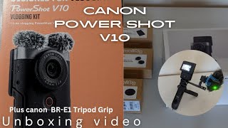 Canon Powershot V10 unboxing video plus BR E1 Tripod Grip [upl. by Hanforrd569]