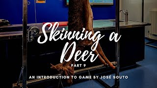 Conquer the Carcass Mastering Deer Skinning with Jose Souto in this Game Food Masterclass Part 9 [upl. by Ifill]