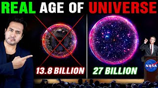 EVERYBODY WAS WRONG Scientists Prove the REAL AGE of the Universe is 27 Billion Years [upl. by Anomar144]