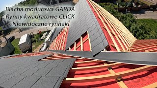 Pokrycie dachowe Blachą Modułową płaską GARDA z orynnowaniem metalowym kwadratowym CLICK [upl. by Anitsirt]