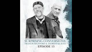 13 Francis Spufford amp Andrew Klavan A celebrated author and Hollywood screenwriter come to faith [upl. by Ear]