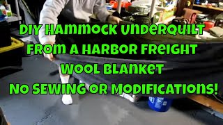 DIY Hammock Underquilt from a 11 Harbor Freight Wool Blanket – NO SEWING or Modifications [upl. by Lyrret628]