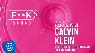 14 Vulgo FK Veigh  CALVIN KLEIN Pedro Lotto Honaiser Toledo Galdino FK SONGS [upl. by Harri826]