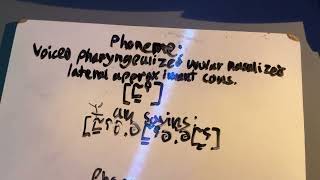 Phone ʟ̠̃ˤ voiced pharyngealized uvular nasalized lateral approximant consonant [upl. by Drape]