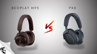 WHAT’S THE DIFFERENCE  Beoplay H95 VS Bowers amp Wilkins PX8 [upl. by Nylorak]