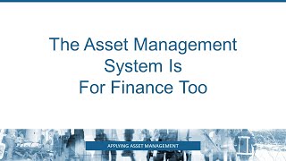 The Asset Management System Is For Finance Too [upl. by Acinomaj118]