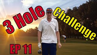 3 Hole Challenge 2 Handicap EP11 [upl. by Eiromem]