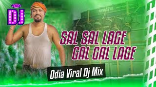 Sal Sal Lage Gal Gal LageOdia Viral Dj MixDj Rajen Bro x Dj Krishna Remix Juluka [upl. by Rachaba]