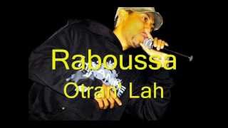 Raboussa  Otran Lah mp3 [upl. by Derfniw554]